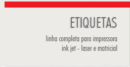 Etiquetas: Linha completa para impressora ink jet - laser e matricial.